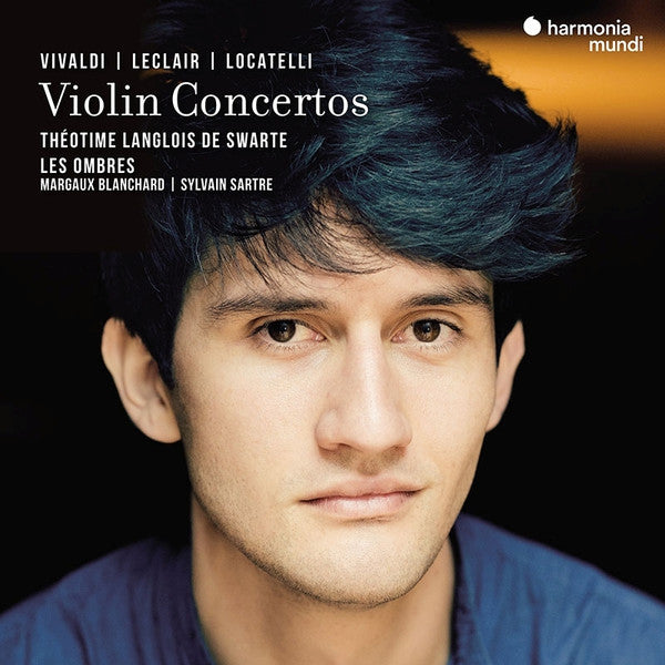 THEOTIME LANGLOIS DE SWARTE; LES OMBRES - VIVALDI, LECLAIR, LOCATELLI: VIOLIN CONCERTOS
