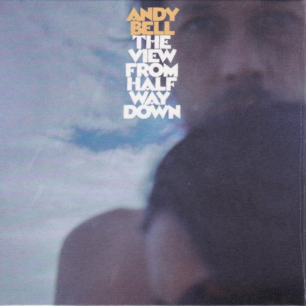 BELL,ANDY - VIEW FROM HALFWAY DOWN