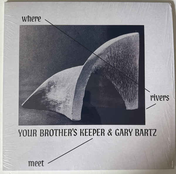 YOUR BROTHER'S KEEPER & GARY BARTZ - WHERE RIVERS MEET