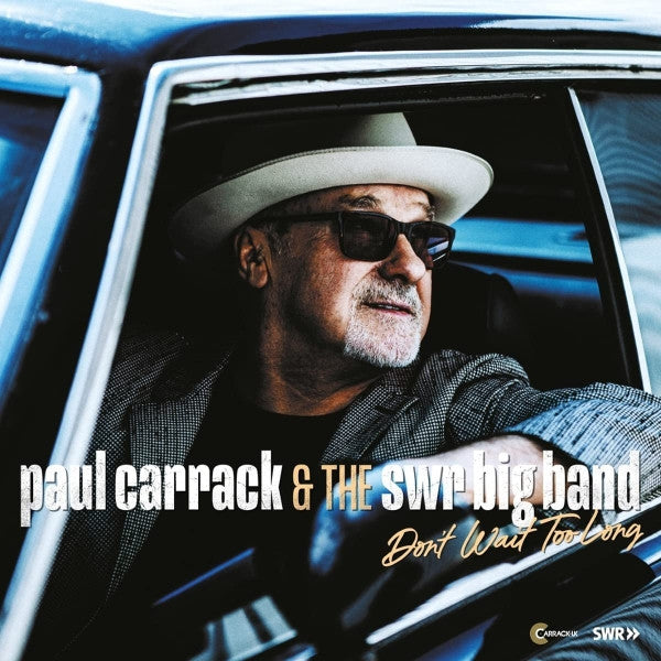 CARRACK,PAUL & THE SWR BIG BAND - DON'T WAIT TOO LONG