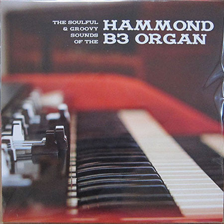 VARIOUS ARTISTS - SOULFUL & GROOVY SOUNDS OF THE HAMMOND B3 ORGAN