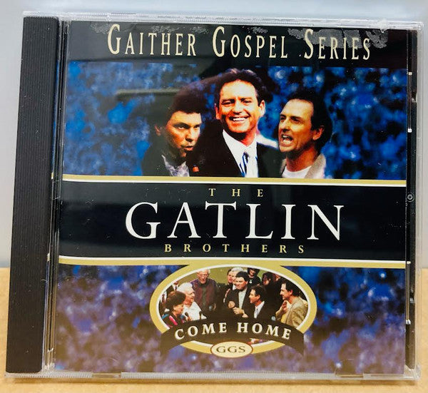 GATLIN BROTHERS - COME HOME