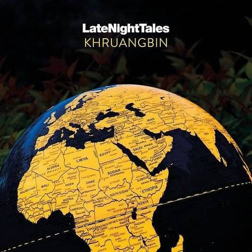 KHRUANGBIN - LATE NIGHT TALES: KHRUANGBIN
