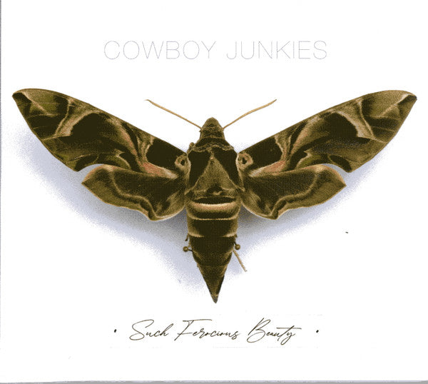 COWBOY JUNKIES - SUCH FEROCIOUS BEAUTY