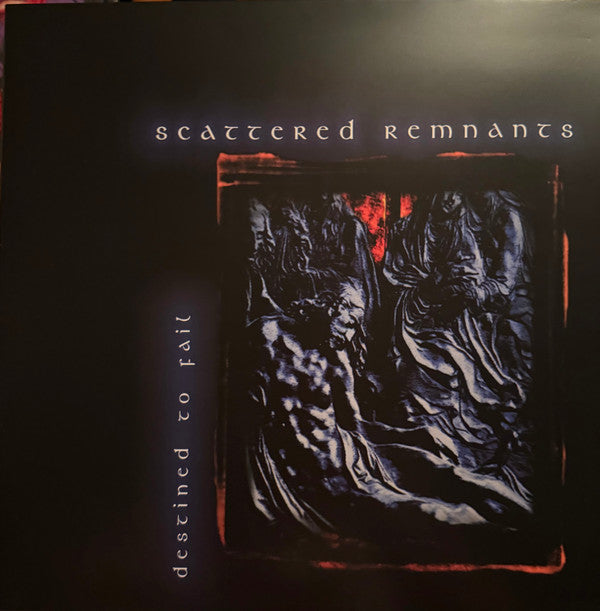 SCATTERED REMNANTS - DESTINED TO FAIL (BLUE VINYL)