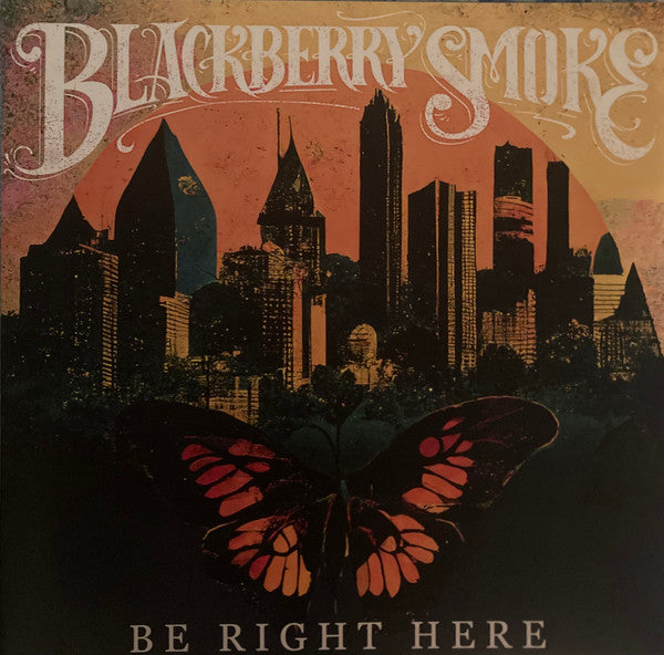 BLACKBERRY SMOKE - BE RIGHT HERE