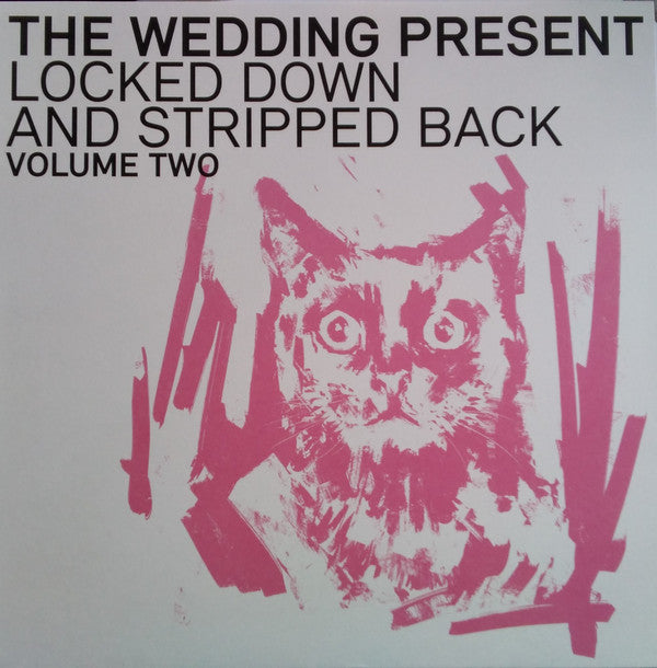 WEDDING PRESENT - LOCKED DOWN & STRIPPED BACK VOLUME TWO