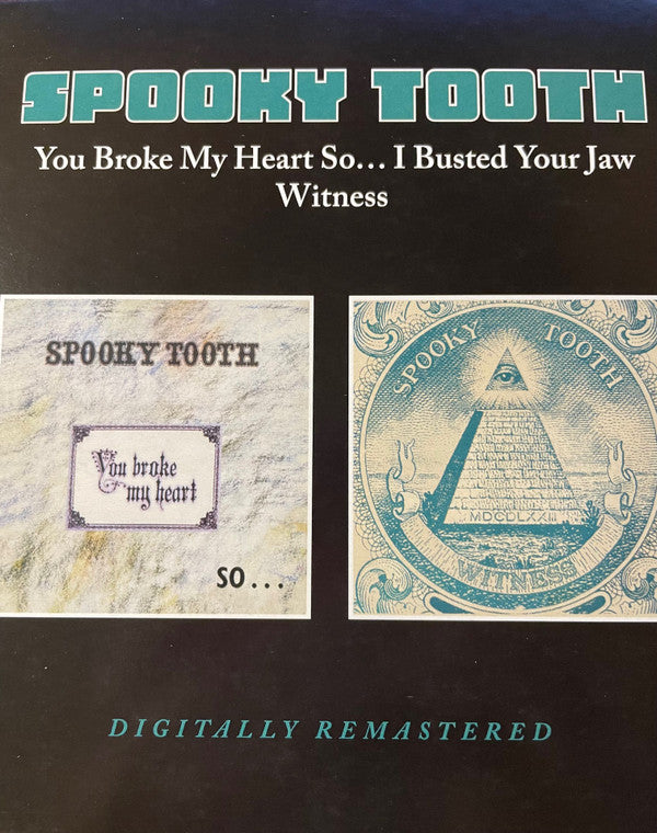 SPOOKY TOOTH - YOU BROKE MY HEART SO..I BUSTED YOUR JAW / WITNESS