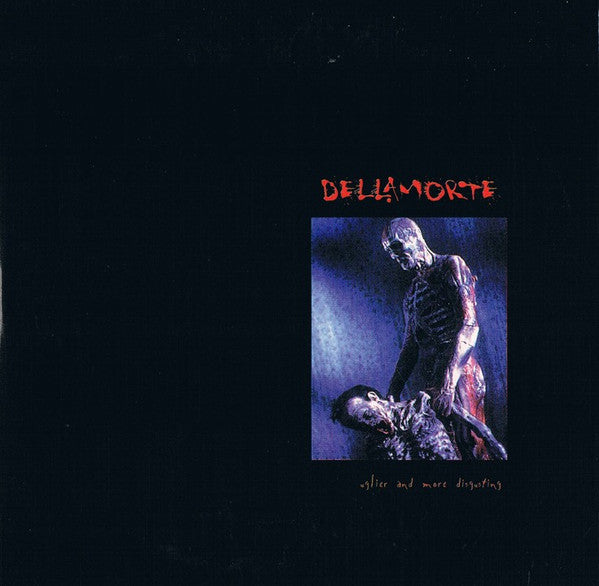 DELLAMORTE - UGLIER & MORE DISGUSTING