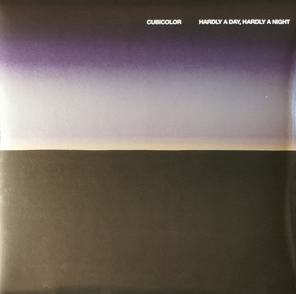 CUBICOLOR - HARDLY A DAY, HARDLY A NIGHT