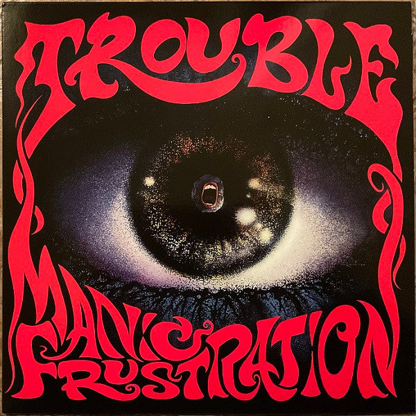 TROUBLE - MANIC FRUSTRATION (2020 REMASTER)