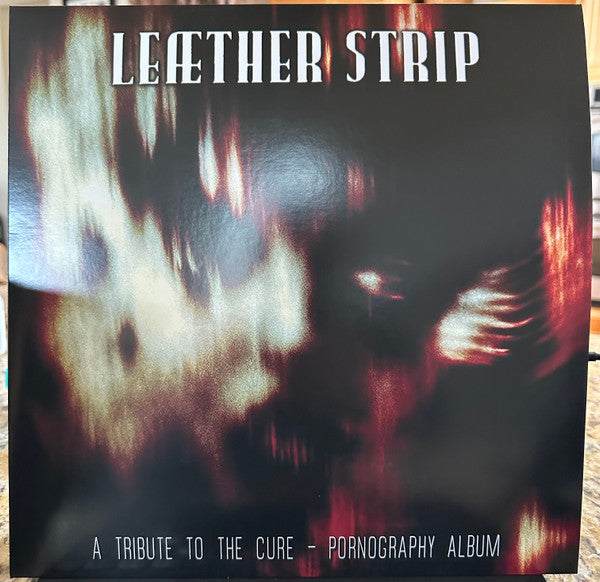 LEAETHER STRIP - TRIBUTE TO THE CURE - PORNOGRAPHY ALBUM