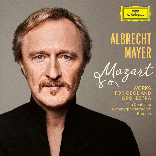 MAYER ALBRECHT; DEUTSCHE KAMMERPHILHARMONIE BREMEN - MOZART: WORKS FOR OBOE & ORCHESTRA