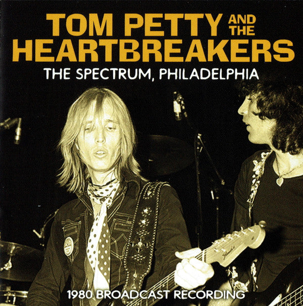 PETTY,TOM & THE HEARTBREAKERS - SPECTRUM, PHILADELPHIA