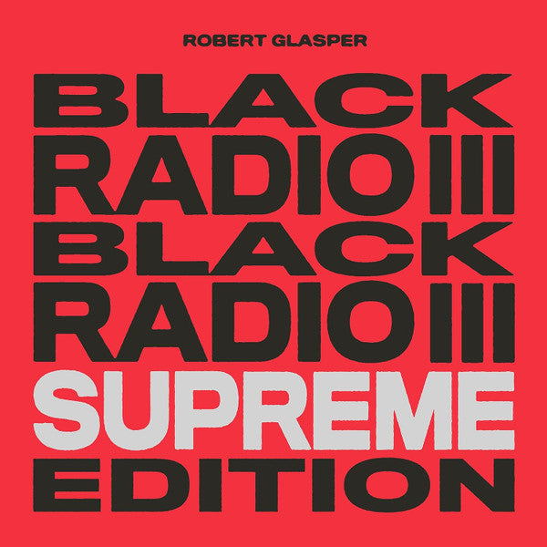 GLASPER,ROBERT - BLACK RADIO III (SUPREME EDITION) (TRI-COLOR VINYL/3LP)