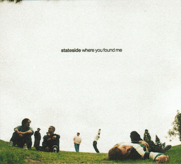 STATESIDE - WHERE YOU FOUND ME