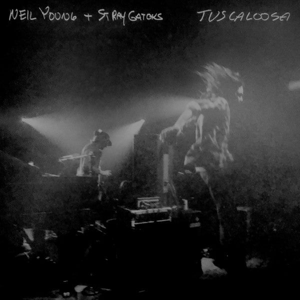 YOUNG NEIL & STRAY GATORS - TUSCALOOSA (LIVE)
