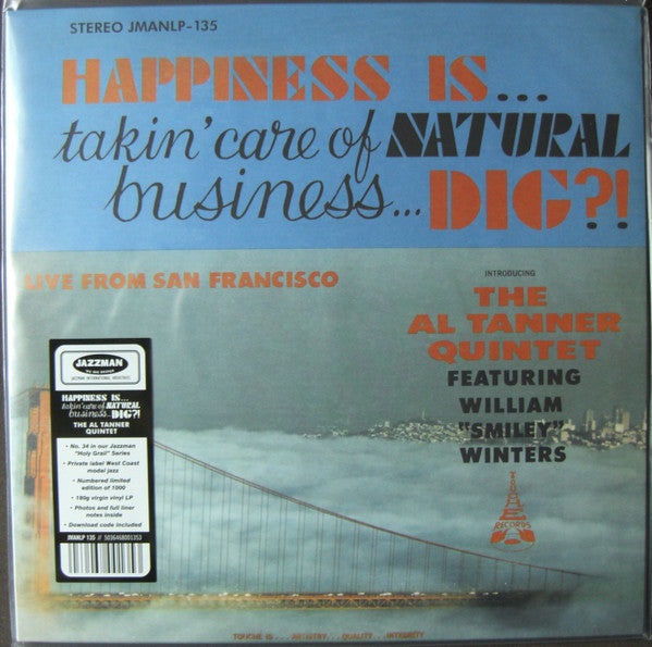 TANNER,AL QUINTET - HAPPINESS IS... TAKIN CARE OF NATURAL BUSINESS... DIG?