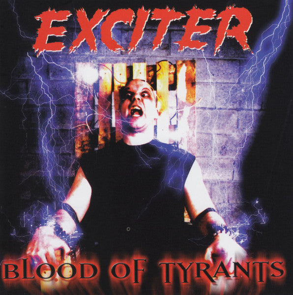 EXCITER - BLOOD OF TYRANTS
