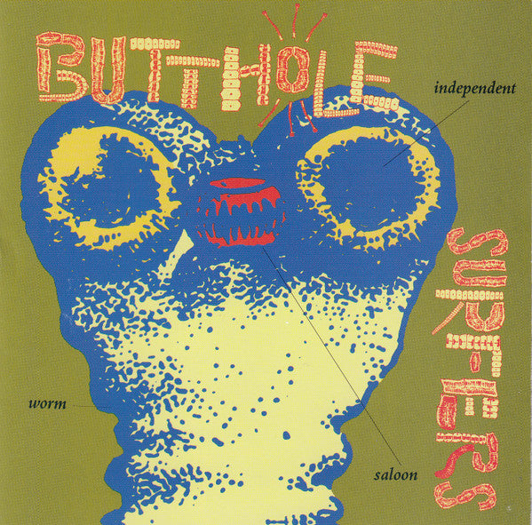 BUTTHOLE SURFERS - INDEPENDENT WORM SALOON