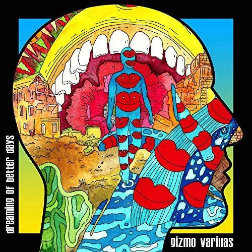 VARILLAS,GIZMO - DREAMING OF BETTER DAYS