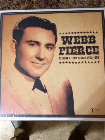 PIERCE,WEBB - 17 HONKY TONK SONGS