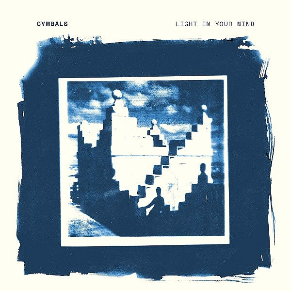 CYMBALS - LIGHT IN YOUR MIND