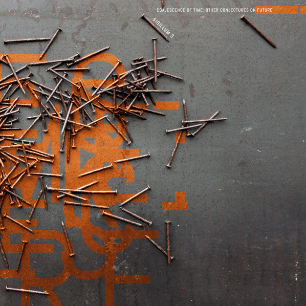 SIGILLUM S - COALESCENCE OF TIME: OTHER CONJECTURES ON FUTURE (ORANGE VINYL)