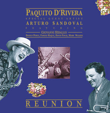 D'RIVERA,PAQUITO & ARTURO SANDOVAL - REUNION