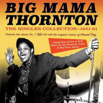 THORNTON,BIG MAMA - SINGLES COLLECTION 1951-61