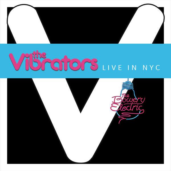 VIBRATORS - LIVE IN NYC (AT BOWERY ELECTRIC)