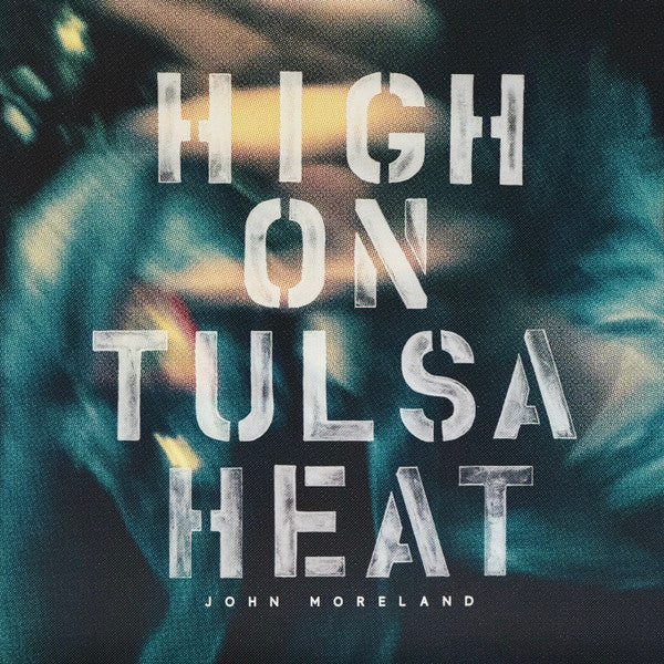 MORELAND,JOHN - HIGH ON TULSA HEAT