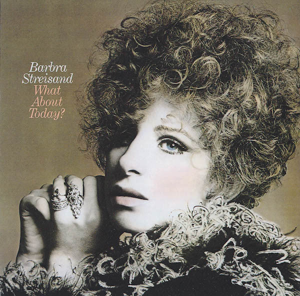 STREISAND,BARBRA - WHAT ABOUT TODAY