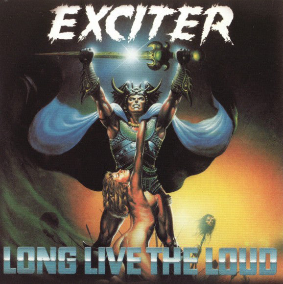 EXCITER - LONG LIVE THE LOUD
