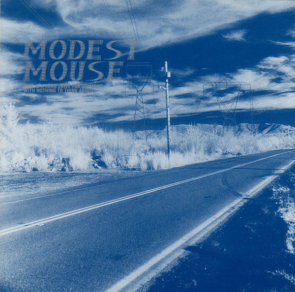 MODEST MOUSE - THIS IS A LONG DRIVE FOR SOMEONE WITH NOTHING TO THINK ABOUT