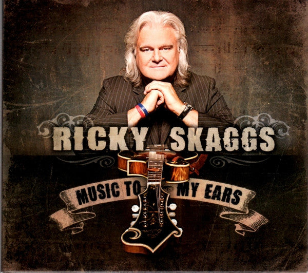 SKAGGS,RICKY - MUSIC TO MY EARS