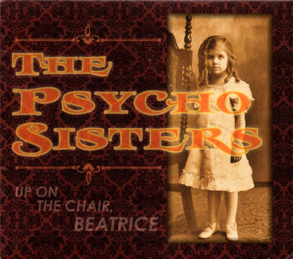 PSYCHO SISTERS - UP ON THE CHAIR BEATRICE