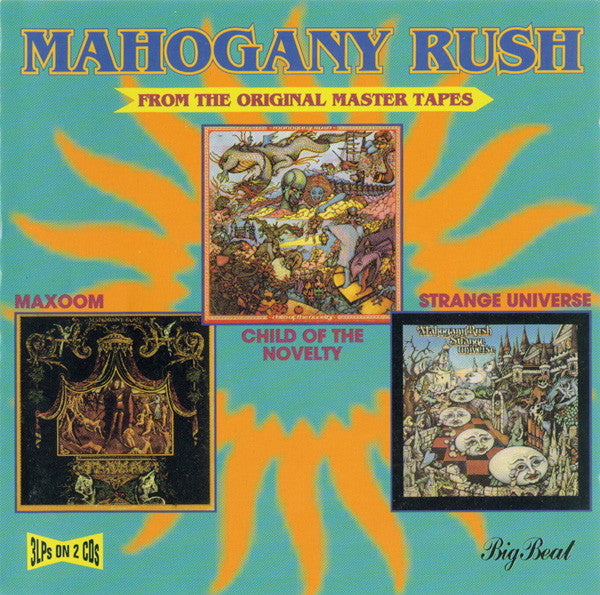 MAHOGANY RUSH - CHILD OF THE NOVELTY / STRANGE UNIVERSE / MAXOOM