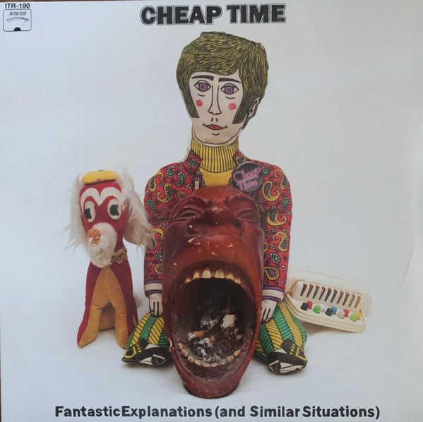 CHEAP TIME - FANTASTIC EXPLANATIONS (AND SIMILAR SITUATIONS)