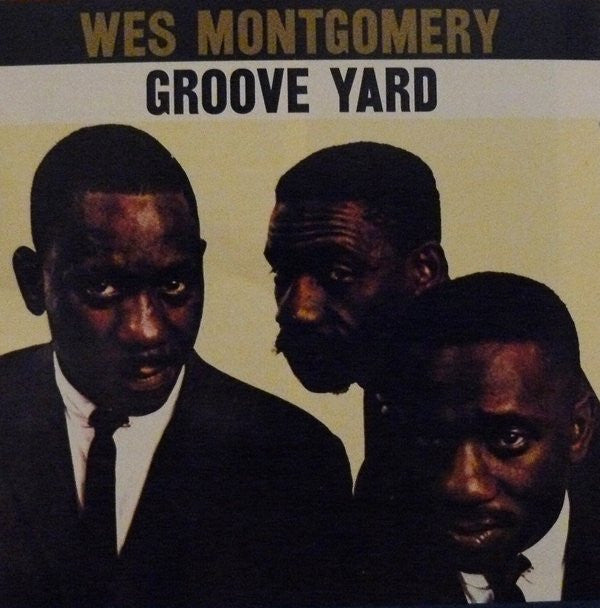 MONTGOMERY,WES - GROOVE YARD