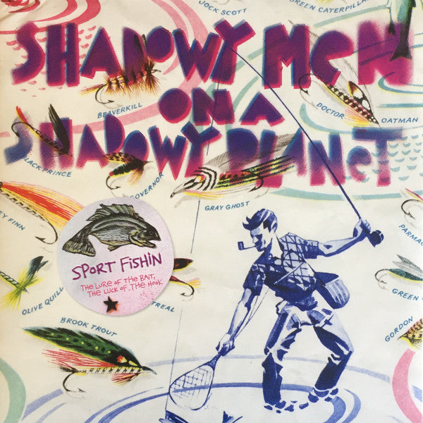 SHADOWY MEN ON A SHADOWY PLANET - SPORT FISHIN: THE LURE OF THE BAIT, THE LUCK OF THE HOOK