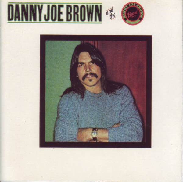 BROWN,DANNY JOE - DANNY JOE BROWN