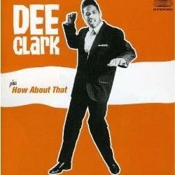 CLARK,DEE - DEE CLARK / HOW ABOUT THAT