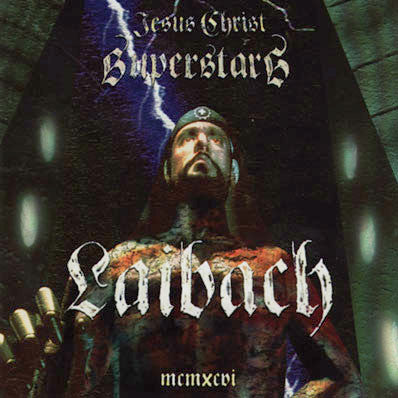 LAIBACH - JESUS CHRIST SUPERSTARS
