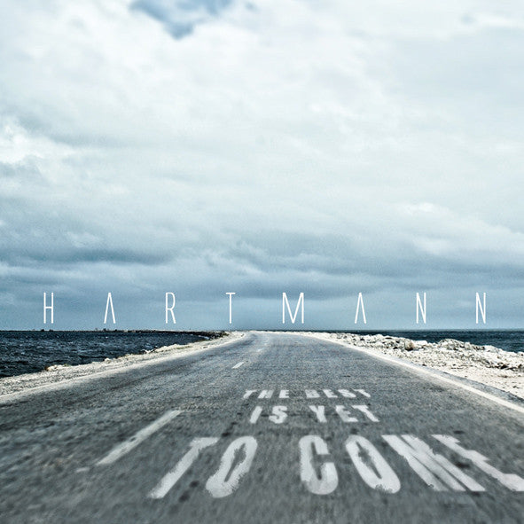 HARTMANN - BEST IS YET TO COME