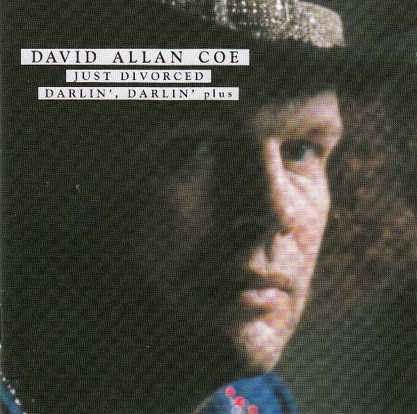 COE,DAVID ALLAN - JUST DIVORCED / DARLIN, DARLIN PLUS