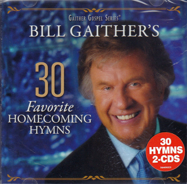 GAITHER BILL & GLORIA - 30 FAVORITE HOMECOMING HYMNS