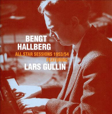 HALLBERG,BENGT / GULLIN,LARS - ALL STAR SESSIONS 1953/54
