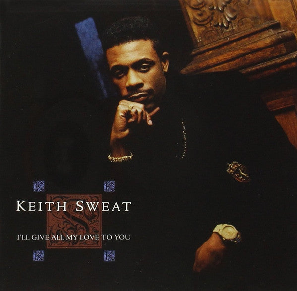 SWEAT,KEITH - I'LL GIVE ALL MY LOVE TO YOU
