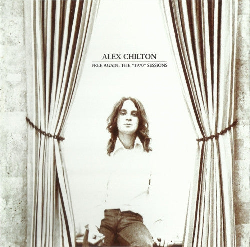 CHILTON ALEX - FREE AGAIN: 1970 SESSIONS